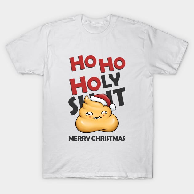 Ho Ho Holy Shit Merry Christmas Cute Poop T-Shirt by Takeda_Art